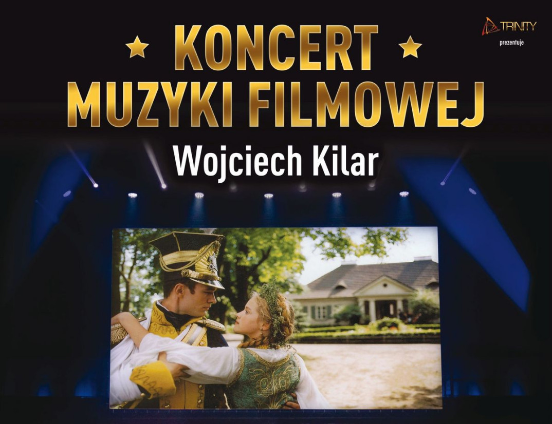 Koncert Muzyki Filmowej poświęcony twórczości Wojciecha Kilara